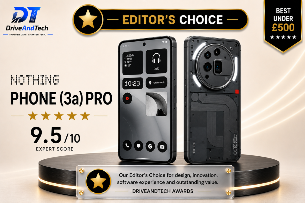DriveAndTech Editor's Choice award graphic featuring the Nothing Phone (3a) Pro, our recommended smartphone for design, innovation, software experience and outstanding value under £500 in the UK.
